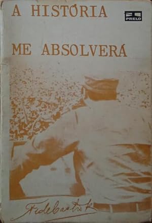 Seller image for A HISTRIA ME ABSOLVER. for sale by Livraria Castro e Silva