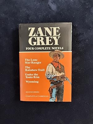 Seller image for FOUR COMPLETE NOVELS - SECOND SERIES: THE LONE STAR RANGER / THE RAINBOW TRAIL / UNDER THE TONTO RIM / WYOMING for sale by JB's Book Vault