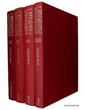 L'impressionnisme et son époque, Tome/Band 1 bis 4 (alle vier Bände) : Dictionnaire international...