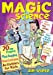 Seller image for Magic Science: 50 Jaw-Dropping, Mind-Boggling, Head-Scratching Activities for Kids [Soft Cover ] for sale by booksXpress
