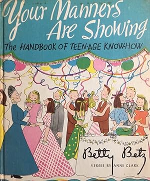 Your Manners Are Showing. The Handbook of Teen-Age Know-How