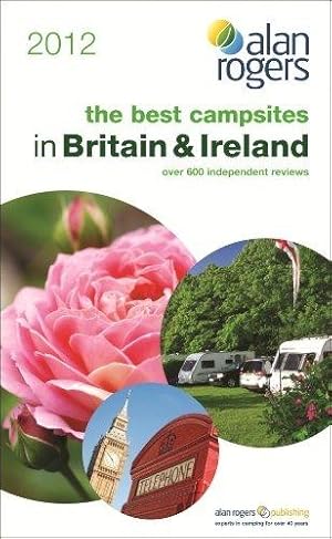 Bild des Verkufers fr Best Campsites in Britain & Ireland 2012 (Alan Rogers Guides) zum Verkauf von WeBuyBooks