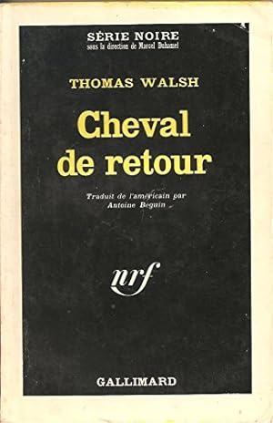 Seller image for Thomas Walsh. Cheval de retour : ETo hide a roguee. Traduit de l'amrican par Antoine Bguin for sale by Ammareal