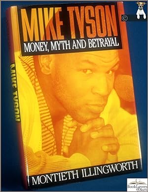 Seller image for Mike Tyson: Money, Myth, and Betrayal for sale by BookLovers of Bath