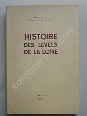 Bild des Verkufers fr Roger Dion,. Histoire des leves de la Loire zum Verkauf von Ammareal
