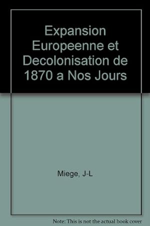Bild des Verkufers fr Expansion Europeenne et Decolonisation de 1870 a Nos Jours zum Verkauf von Ammareal