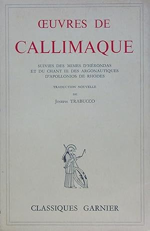 Seller image for Oeuvres de Callimaque, suivies des Mimes D'Hrondas et du chant III des Argonautiques d' Apollonios de Rhodes for sale by Bouquinerie L'Ivre Livre