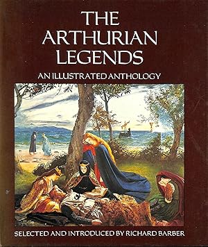 Imagen del vendedor de Arthurian Legends: An Illustrated Anthology a la venta por M Godding Books Ltd