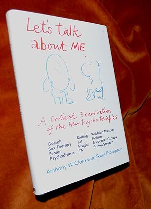 Immagine del venditore per LET'S TALK ABOUT ME: A Critical Examination of the New Psychotherapies venduto da Portman Rare Books