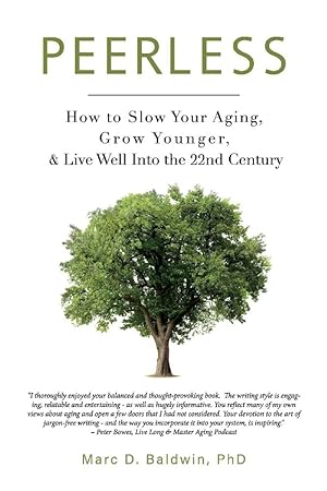 Seller image for Peerless: How to Slow Your Aging, Grow Younger, & Live Well Into the 22nd Century for sale by Redux Books