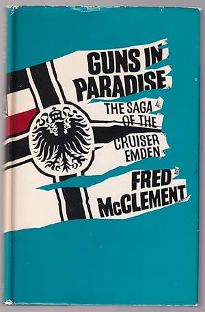 Image du vendeur pour Guns in Paradise: the Saga of the Cruiser Emden mis en vente par Riverwash Books (IOBA)