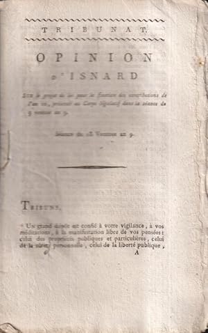 Seller image for Opinion d'Isnard sur le projet de loi pour la fixation des contributions de l'an X prsent au Corps lgislatif dans la sance du 9 ventse an IX. Sance du 18 ventse an IX. for sale by PRISCA