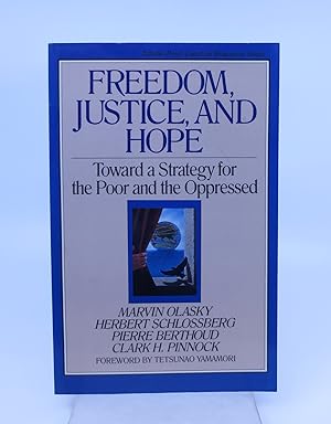 Seller image for Freedom, Justice, and Hope Toward a Strategy for the Poor and the Oppressed (FIRST PRINTING) for sale by Shelley and Son Books (IOBA)