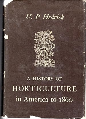 Bild des Verkufers fr A History of Horticulture in America to 1860 zum Verkauf von Dorley House Books, Inc.