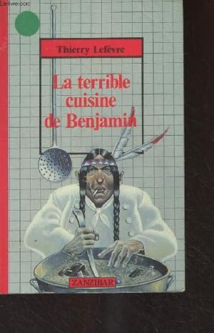 Seller image for La terrible cuisine de Benjamin - "zanzibar" for sale by Le-Livre