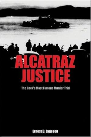 Seller image for Alcatraz Justice: The Rock's Most Famous Murder Trial for sale by WeBuyBooks