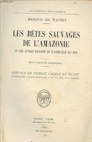 Bild des Verkufers fr Les btes sauvages de l'Amazonie et des autres rgions de l'Amrique du Sud - Collection bibliothque gographique. zum Verkauf von Le-Livre