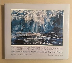 Seller image for PENOBSCOT RIVER RENAISSANCE: Restoring America's Premier Atlantic Salmon Fishery for sale by The Maine Bookhouse