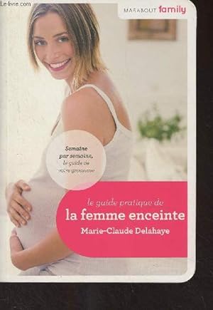 Bild des Verkufers fr Le guide pratique de la femme enceinte - "Marabout family" zum Verkauf von Le-Livre