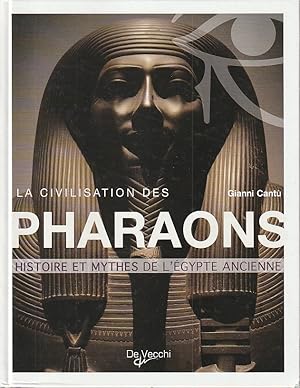 Imagen del vendedor de La civilisation des Pharaons: Histoire et mythes de l'Egypte ancienne, a la venta por L'Odeur du Book