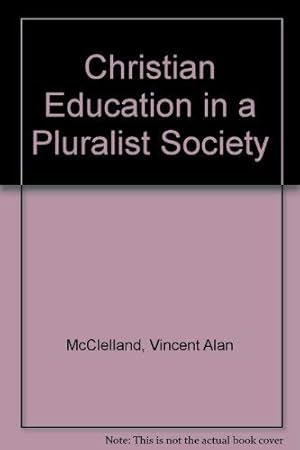 Bild des Verkufers fr Christian Education in a Pluralist Society zum Verkauf von WeBuyBooks