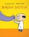 Imagen del vendedor de bonjour docteur [FRENCH LANGUAGE - Soft Cover ] a la venta por booksXpress