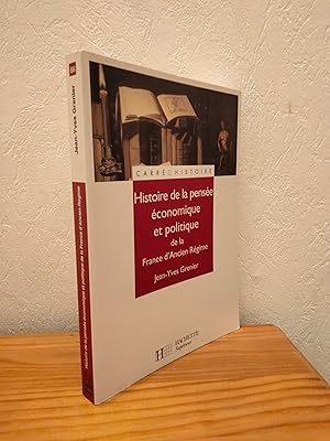 Histoire de la pensée politique économique et politique dans la France d'Ancien Régime