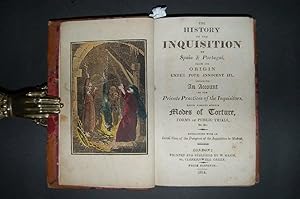 The History of the Inquisition of Spain & Portugal, from its Origin under Pope Innocent III. Incl...