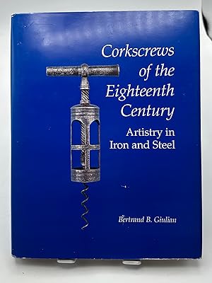 Immagine del venditore per Corkscrews of the Eighteenth Century: Artistry in Iron and Steel venduto da Lioudalivre