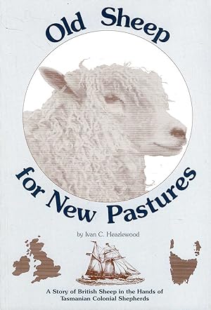 Old Sheep for New Pastures: A Story of British Sheep in the Hands of Tasmanian Colonial Shepherds