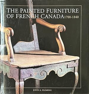 Bild des Verkufers fr The Painted Furniture of French Canada 1700-1840 zum Verkauf von Dr.Bookman - Books Packaged in Cardboard