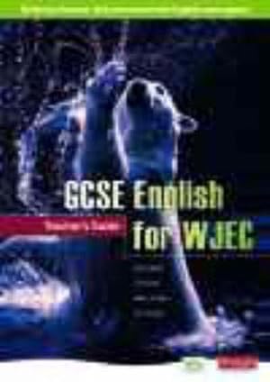 Bild des Verkufers fr GCSE English for WJEC: Teachers Guide (WJEC GCSE English) zum Verkauf von WeBuyBooks