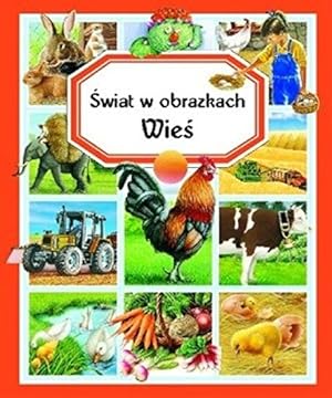 Bild des Verkufers fr Wies. Swiat w obrazkach zum Verkauf von WeBuyBooks