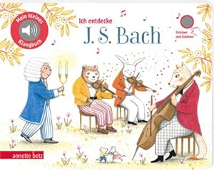 Bild des Verkufers fr Ich entdecke J. S. Bach (Mein kleines Klangbuch) zum Verkauf von Smartbuy