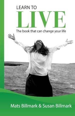 Bild des Verkufers fr Learn To Live: The Book That Can Change Your Life zum Verkauf von WeBuyBooks