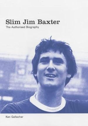 Image du vendeur pour Slim Jim Baxter: The Definitive Biography mis en vente par WeBuyBooks