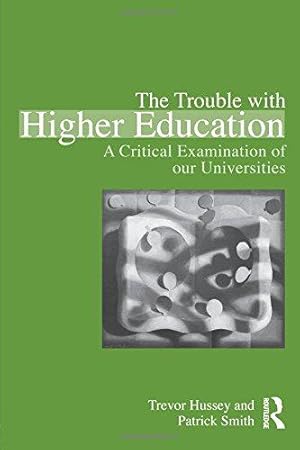 Bild des Verkufers fr The Trouble with Higher Education: A Critical Examination of our Universities zum Verkauf von WeBuyBooks