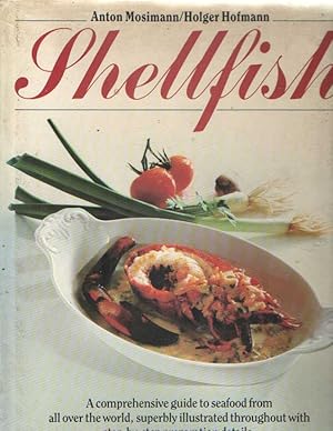 Imagen del vendedor de Shellfish. A comprehensive guide to seafood from all over the world, superbly illustrated throughout with step-by-step preparation details a la venta por Bij tij en ontij ...