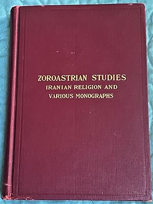 Zoroastrian Studies, The Iranian Religion and Various Monographs