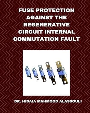 Seller image for Fuse Protection against the Regenerative Circuit Internal Commutation Fault (Paperback) for sale by Grand Eagle Retail