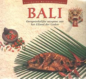 Seller image for Bali. Oorspronkelijke recepten van het Eiland der Goden for sale by Bij tij en ontij ...