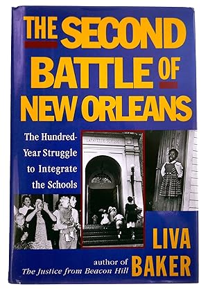 Seller image for The Second Battle of New Orleans: The Hundred-Year Struggle to Integrate the Schools for sale by Black Falcon Books