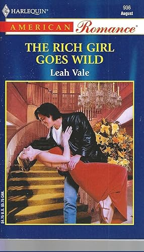The Rich Girl Goes Wild (Harlequin American Romance, No 936)