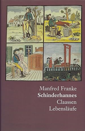 Schinderhannes. Das kurze, wilde Leben des Johannes Bückler, neu erzählt nach alten Protokollen, ...