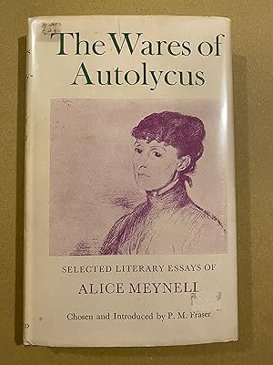 Image du vendeur pour The Wares of Autolycus: Selected Literary Essays of Alice Meynell mis en vente par BBBooks