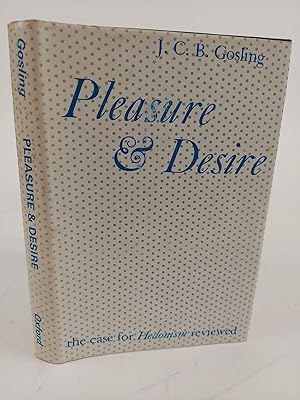 PLEASURE & DESIRE: THE CASE FOR HEDONISM REVIEWED