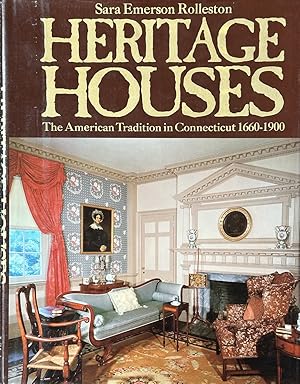 Image du vendeur pour Heritage Houses - The American Tradition in Connecticut 1660-1900 mis en vente par Dr.Bookman - Books Packaged in Cardboard