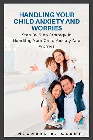 Seller image for Handling Your Child Anxiety and Worries (Paperback) for sale by Grand Eagle Retail