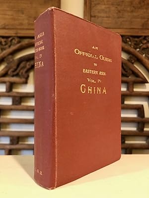 Seller image for An Official Guide to Eastern Asia Trans-Continental Connections Between Europe and Asia Vol. IV CHINA for sale by Long Brothers Fine & Rare Books, ABAA