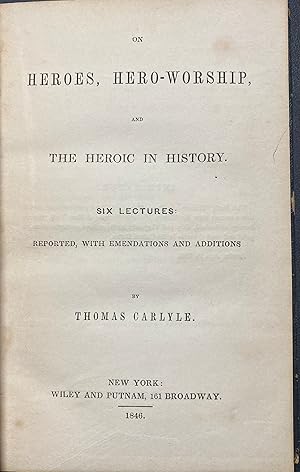 On Heroes, Hero-Worship, and The Heroic History. Six Lectures: Reported, With Emendations and Add...